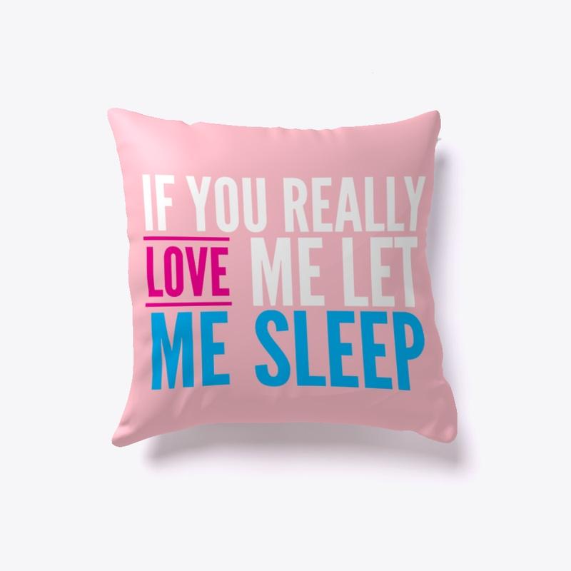 Typography Pillows - Let Me Sleep